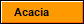    Acacia