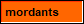 Mordants