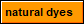 Natural Dyes vs Synthetic Dyes